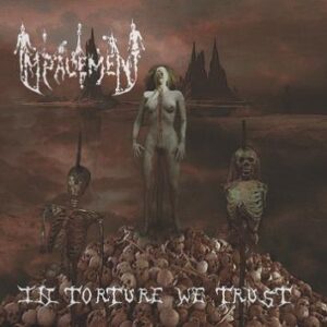 Impalement - In Torture We Trust CD
