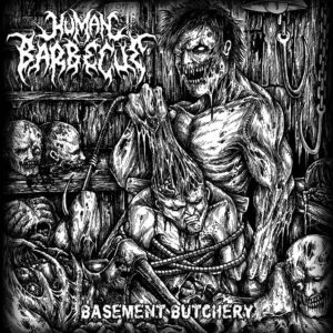 Human Barbeque - Basement Butchery CD